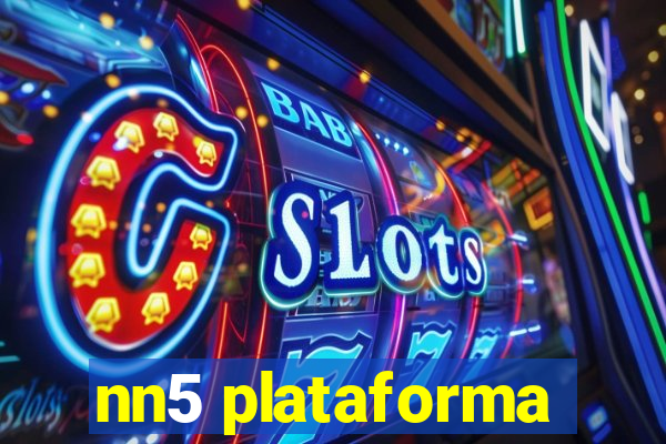 nn5 plataforma